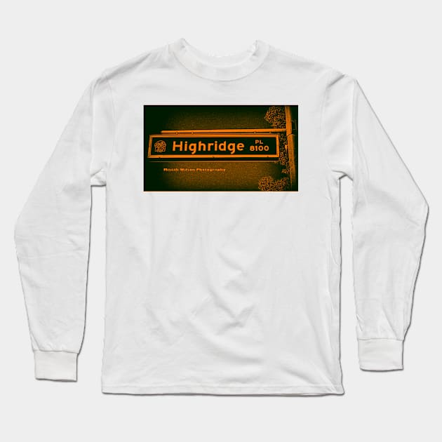 Highridge Place, Rancho Cucamonga, California by Mistah Wilson Long Sleeve T-Shirt by MistahWilson